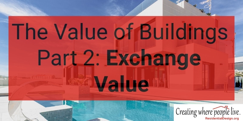 The Value of Buildings Part 2: Exchange Value