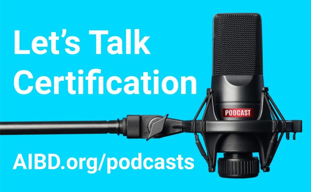 Podcasting microphone on a blue background with white text that says Let's Talk Certification AIBD.org/podcasts.