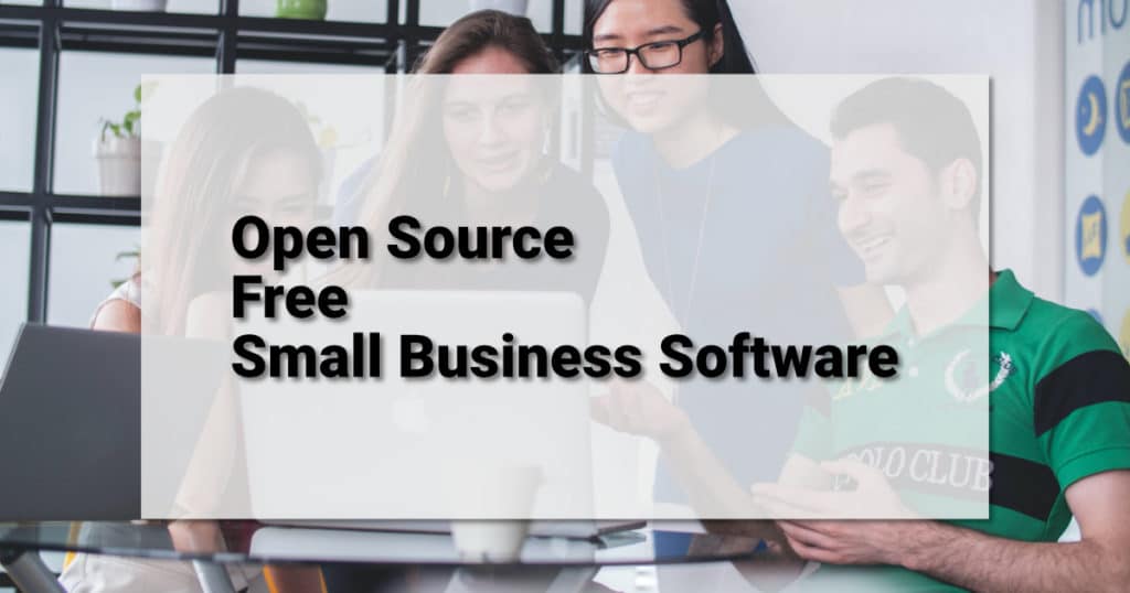 Three women and one man looking at a computer. Text overlay says "Open Source Free Small Business Software"