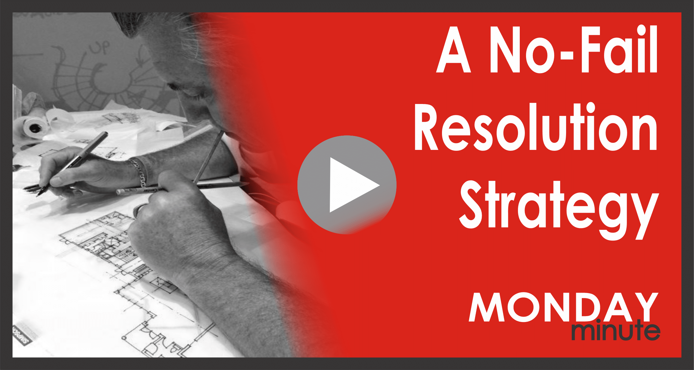 A No-Fail Resolution Strategy. Monday Minute.
