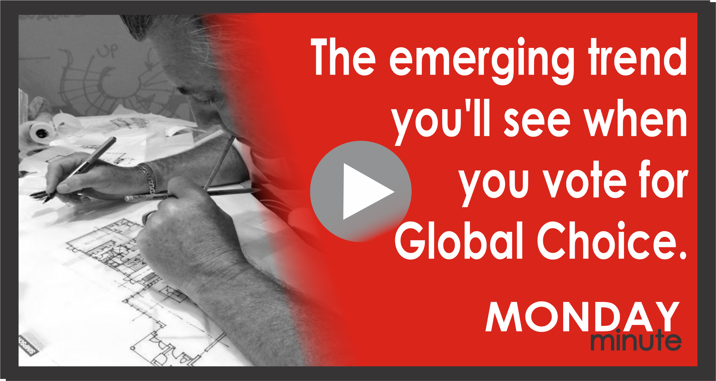 The emerging trend you'll see when you vote for Global Choice.